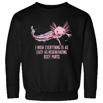 Discover I Wish Everything Is Easy Axolotl Funny Salamander Sweatshirts