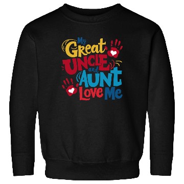 Discover My Great Uncle and Aunt Love Me Sweatshirts