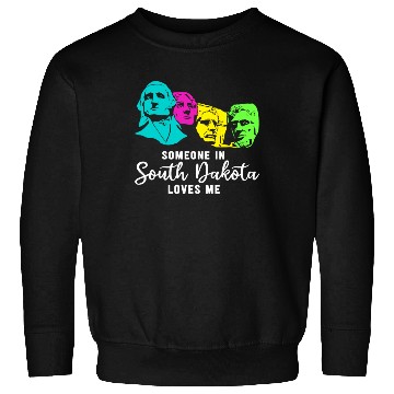 Discover Someone In South Dakota Loves Me Sweatshirts
