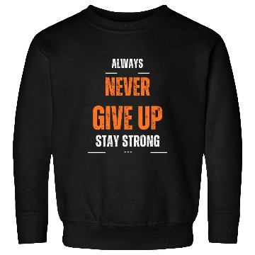 Discover black and orange typography never give up stay sto Sweatshirts