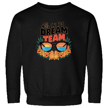 Discover Back to School Dream Team Fourth 4th Grade Sweatshirts