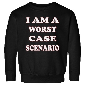 Discover I Am A Worst Case Scenario LIKE US ON FACEBOOK Sweatshirts