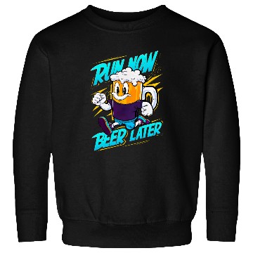 Discover Run Now Beer Later - Motivational Beer Mug Cartoon Sweatshirts
