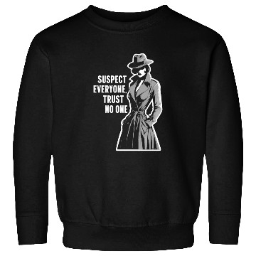 Discover Suspect Everyone Trust No One Murder Mystery Sweatshirts