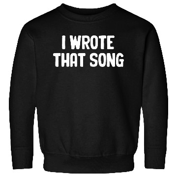 Discover I Wrote That Song Writer Karaoke Guitarist Choir Sweatshirts