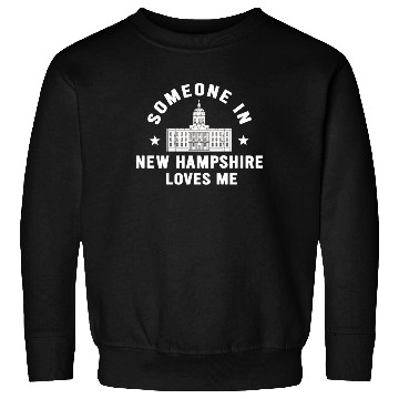 Discover Someone In New Hampshire Loves Me Sweatshirts