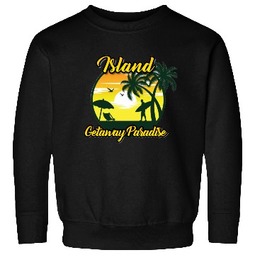 Discover Island Getaway Paradise Sweatshirts