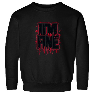 Discover i'm fine Sweatshirts