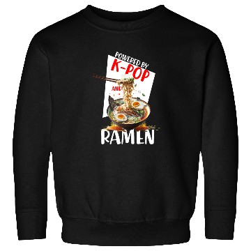 Discover Powered by K pop and Ramen Japanees foods Lover Sweatshirts