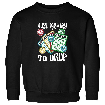 Discover Waiting For My Balls To Drop Caller Daubers Bingo Sweatshirts