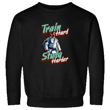 Discover Train Hard Study Harder Jiu Jitsu Sweatshirts