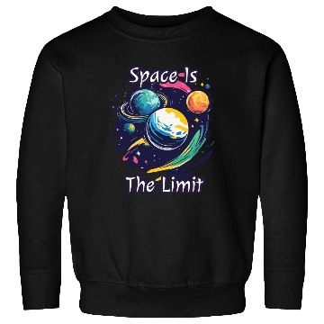 Discover Space Is The Limit Motivational Sweatshirts