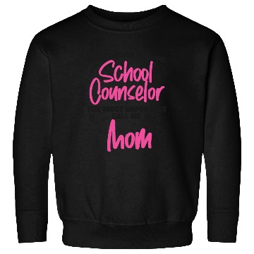 Discover School Counselor Mom Some People Sweatshirts