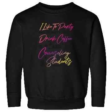 Discover School Counselor Coffee I Like To Sweatshirts