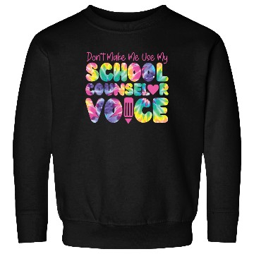 Discover School Counselor Tie Dye Don't Sweatshirts