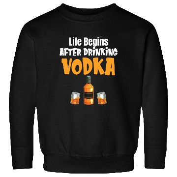 Discover Life Begins After Drinking Vodka Liquor Sommelier Sweatshirts