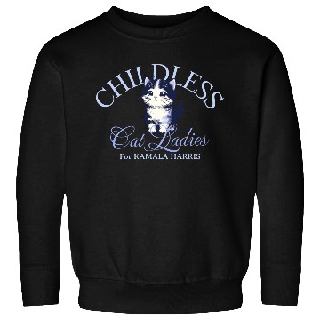 Discover Childless Cat Ladies For Kamala Harris Sweatshirts
