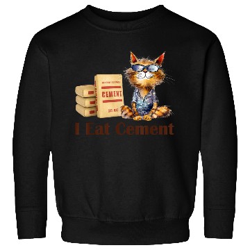 Discover I eat cement cursed cat funny oddly specific meme Sweatshirts