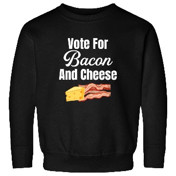 Discover Vote For Bacon and Cheese Lover Meaty Barbecue Sweatshirts