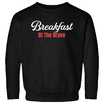 Discover Breakfast Of The Brave Bacon and Cheese Meaty Sweatshirts