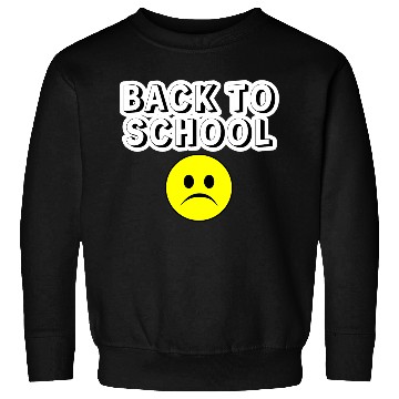 Discover Sad Back to School Sweatshirts