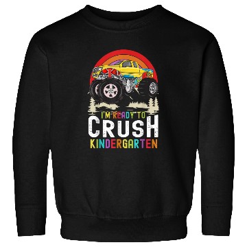 Discover I m Ready To Crush Kindergarten Monster Truck Back Sweatshirts