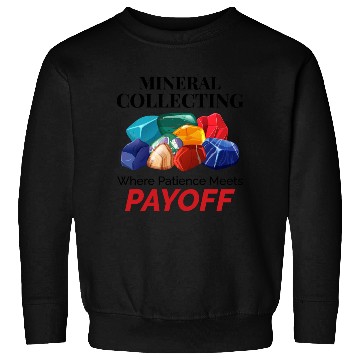 Discover Crystal Collecting Rock Hunting Mineral Collector Sweatshirts