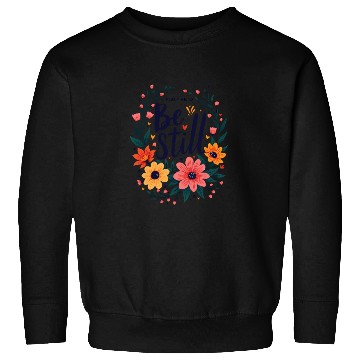 Discover Psalm 46:10 Bible Verse Be Still Christian Sweatshirts