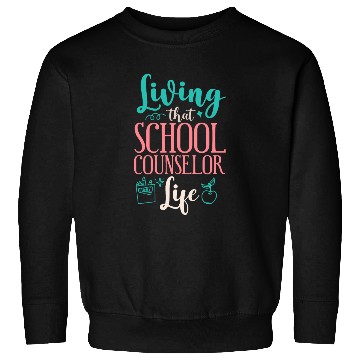 Discover School Counselor Living That Sweatshirts