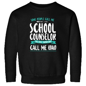Discover School Counselor Dad Some People Sweatshirts