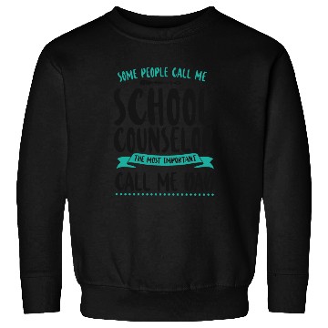 Discover School Counselor Dad Some People Sweatshirts
