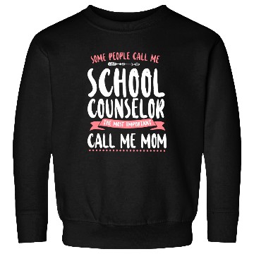 Discover School Counselor Mom Some People Sweatshirts