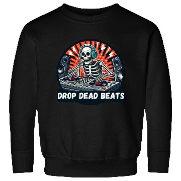 Discover Drop Dead Beats: Skeleton DJ Spinning Records Sweatshirts