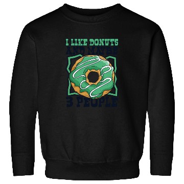Discover I Like Donuts And Maybe 3 People Doughnut Maker Sweatshirts