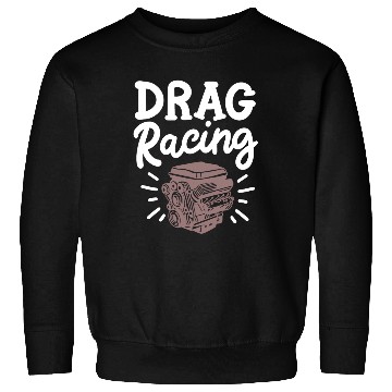 Discover Drag Racing Drag Racer Sweatshirts