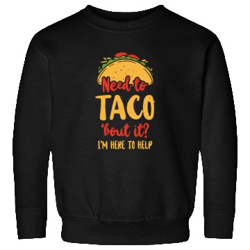 Discover School Counselor Taco Pun Need To Sweatshirts