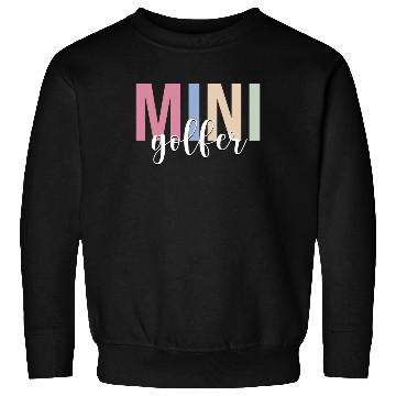 Discover Mini Golfer Golf Golfing Miniature Golf Sweatshirts
