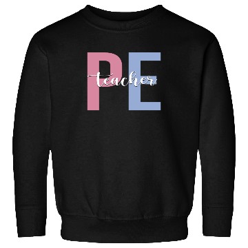 Discover PE Teacher Physical Education Teacher Sweatshirts