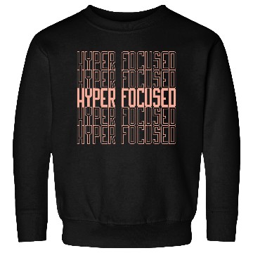 Discover yperfocused in yellow Sweatshirts