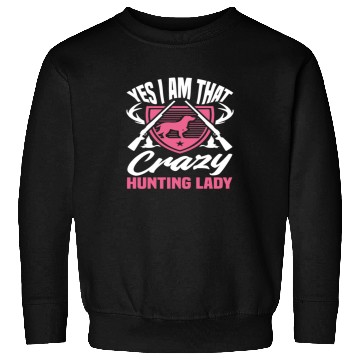 Discover Yes I Am That Crazy Hunting Lady Sweatshirts