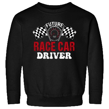 Discover Future Race Car Driver Sweatshirts