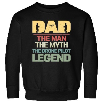 Discover Dad The Man The Drone Pilot Legend RC Flight Quadc Sweatshirts