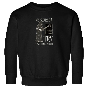 Discover Halloween Math Teacher Me Scared? Try Teaching Mat Sweatshirts
