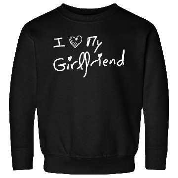 Discover I Love My Girlfriend - Black Sweatshirts