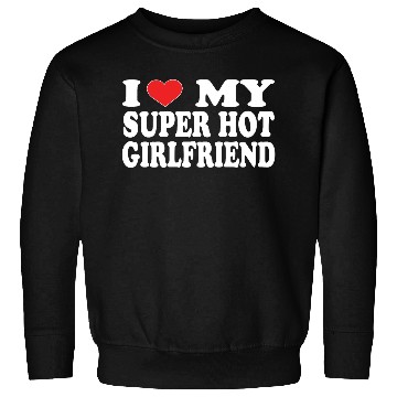 Discover I Love My Boyfriend Sweatshirts | Cute Romantic Sweatshirts