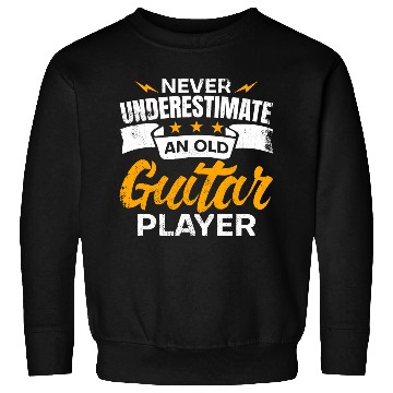 Discover Never Underestimate An Old Guitar Player Sweatshirts