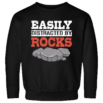 Discover Funny Earth Science Easily Distracted By Rocks Sweatshirts