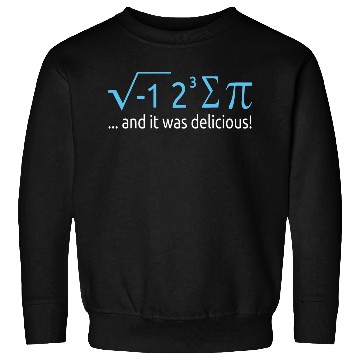 Discover I Ate Some Pie And It Was Delicious 8 Pi Day 2BK9 Sweatshirts