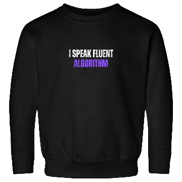 Discover I Speak Fluent Algorithm Coding Geek Funny Coding Sweatshirts