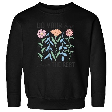 Discover Do Your Best, Forget The Rest Sweatshirts